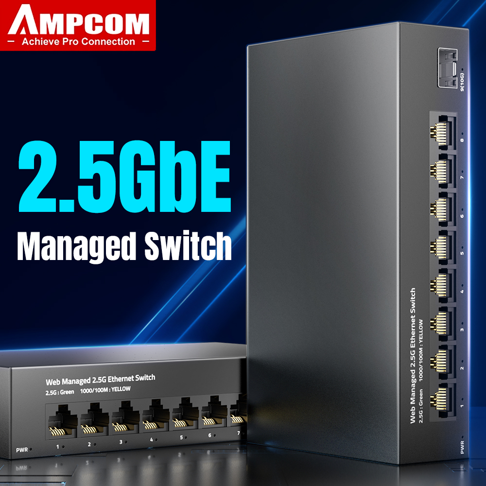 AMPCOM 2.5GbE Managed Switch 8 - đánh giá và giá Sfp+ 10G Managed Switch 8 Port